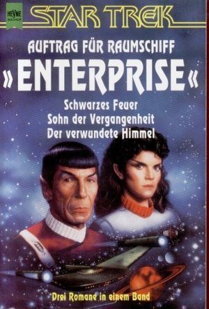 Auftrag für Raumschiff Enterprise: Schwarzes Feuer / Sohn der Vergangenheit / Der verwundete Himmel