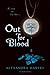 Out for Blood (Drake Chronicles, #3)