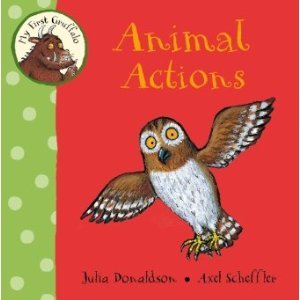 Animal Actions (My First Gruffalo)
