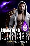 Something Darker by S.A. Price