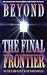 Beyond The Final Frontier