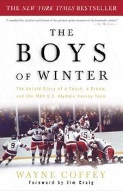The Boys of Winter: The Untold Story of a Coach, a Dream, and the 1980 U.S. Olympic Hockey Team