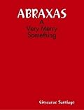 Abraxas: A Very Merry Something