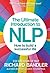 The Ultimate Introduction to NLP by Richard Bandler