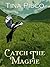 Catch the Magpie (Book 1)
