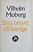 Sista brevet till Sverige by Vilhelm Moberg Sista brevet till Sverige by Vilhelm Moberg