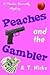 Peaches and the Gambler (A ...