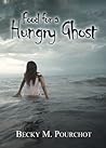 Food for a Hungry Ghost by Becky Pourchot