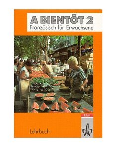 A bientôt 2: Französisch für Erwachsene (Lehrbuch)