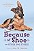 Because of Shoe and Other Dog Stories