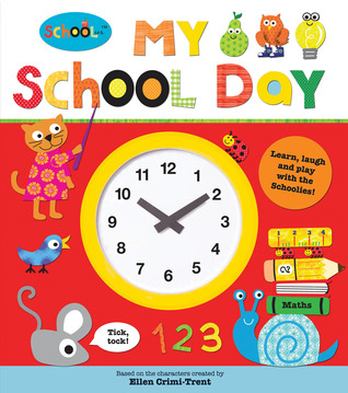 Schoolies: My School Day: Learn, Laugh and Play