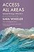 Access All Areas: Selected Writings 1990-2011
