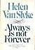 Always Not Forever by Helen Van Slyke