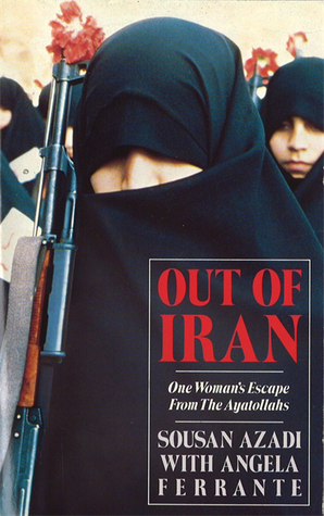 Out of Iran: One Woman's Escape from the Ayatollahs (Paperback)