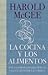 La cocina y los alimentos (La ciencia y las tradiciones de la cocina, #1)