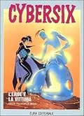 Cybersix n. 7: L'eroe e la vittima