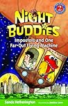 Night Buddies; Impostors, and One Far-Out Flying Machine by Sands Hetherington Night Buddies; Impostors, and One Far-Out Flying Machine by Sands Hetherington