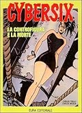 Cybersix n. 12: La controfigura e la morte