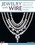 Jewelry with Wire