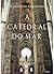 A Catedral do Mar by Ildefonso Falcones