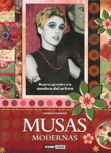 Musas modernas: mujeres geniales a la sombra del artista