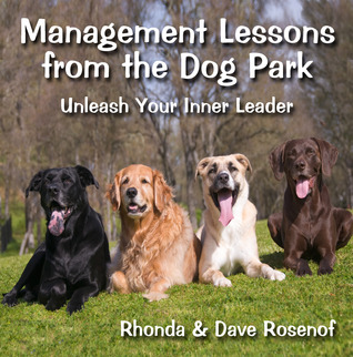 Management Lessons from the Dog Park: Unleash Your Inner Leader