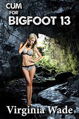 Cum For Bigfoot 13 (Kindle Edition)