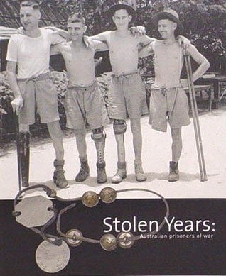 Stolen Years: Australian Prisoners of War