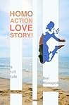 Homo Action Love Story! A tall tale by Ben Monopoli