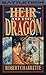 Heir to the Dragon by Robert N. Charrette Heir to the Dragon by Robert N. Charrette