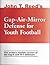 Gap-Air-Mirror Defense for Youth Football