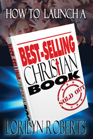 How to Launch A  Best Selling Christian Book, the John 3: 16 Marketing Network Guide