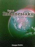 Untuk Indonesiaku: setumpuk harapan kedepan