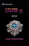 Legend 13 by Luna Nightwyn Legend 13 by Luna Nightwyn