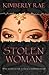 Stolen Woman by Kimberly Rae