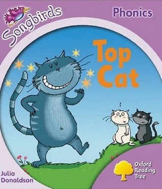 Top Cat (Oxford Reading Tree: Stage 1+: Songbirds)