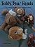 Teddy Bear Heads:  A Collec...