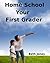 Home School Your First Grader