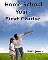 Home School Your First Grader