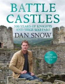 Battle Castles: 500 Years of Knights and Siege Warfare (Hardcover)