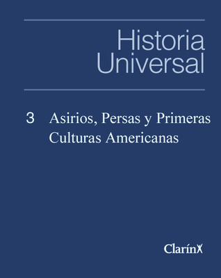 Asirios, Persas y Primeras Culturas Americanas (Historia Universal, #3)