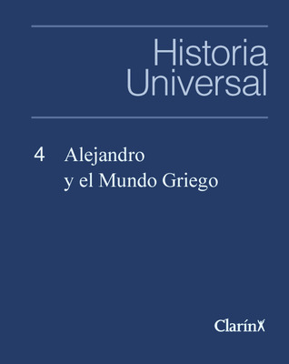 Alejandro y el Mundo Griego (Historia Universal, #4)