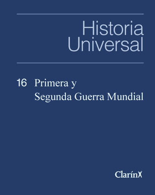 Primera y Segunda Guerra Mundial (Historia Universal, #16)