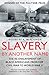 Slavery by Another Name by Douglas A. Blackmon Slavery by Another Name by Douglas A. Blackmon