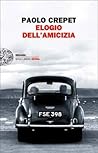 Elogio dell'amicizia by Paolo Crepet