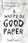 A Waste of Good Paper by Sean  Taylor