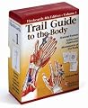Trail Guide to the Body Flashcards Vol 1: Skeletal System, Joints, and Ligaments, Movements of the Body (Fourth Edition) Trail Guide to the Body Flashcards Vol 1: Skeletal System, Joints, and Ligaments, Movements of the Body (Fourth Edition)