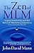 The Zen of MLM Legacy, Leadership and Network Marketing Experience essays and editorials, 1991- 2007