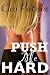 Push Me Hard (Take Me Hard #4)
