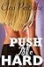 Push Me Hard (Take Me Hard #4)